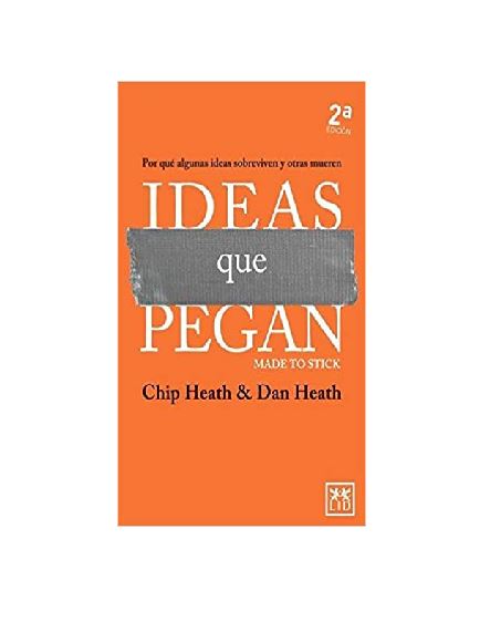 Ideas que pegan de Chip Heath y Dan Heath